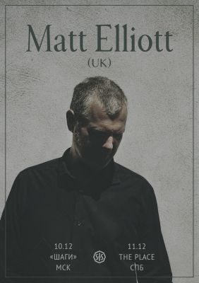Matt Elliott (UK) / live in Moscow