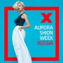 AURORA FASHION WEEK Russia X
