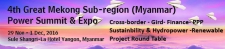 4th Great Mekong Sub-region (MYANMAR) POWER SUMMIT & EXPO