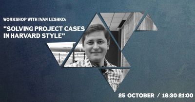Workshop with Ivan Leshko:Solving Project Cases in Harvard Style