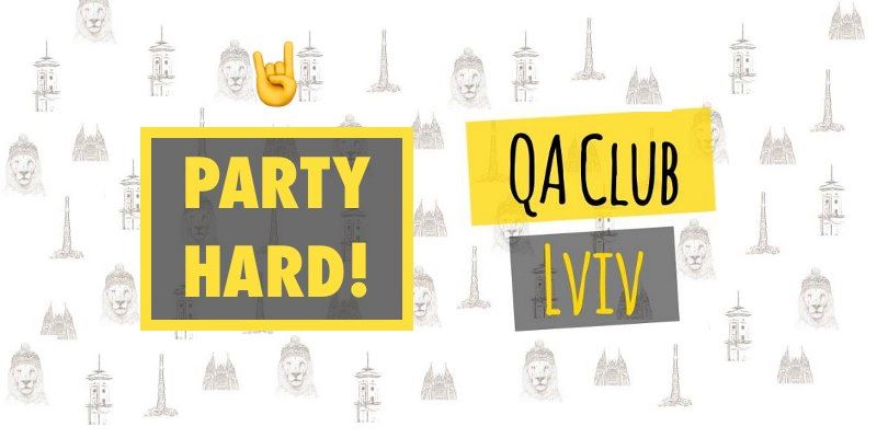 QA Club Lviv: Party Hard #2
