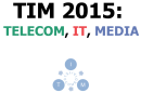 TIM2015: Telecom, IT, Media
