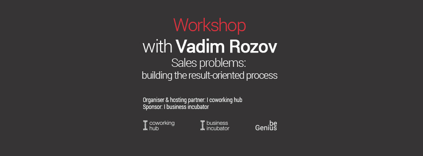 Workshop  with Vadim Rozov   “Sales problems: building the result-oriented process”