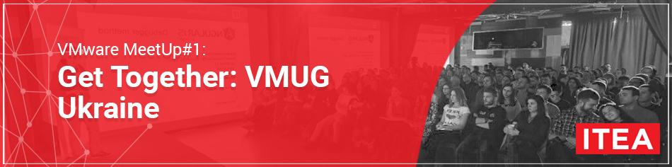VMware MeetUp#1. Get Together: VMUG Ukraine
