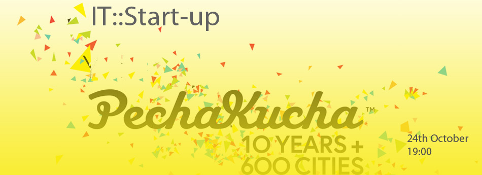 PechaKuchaNight vol.7 IT::StartUp