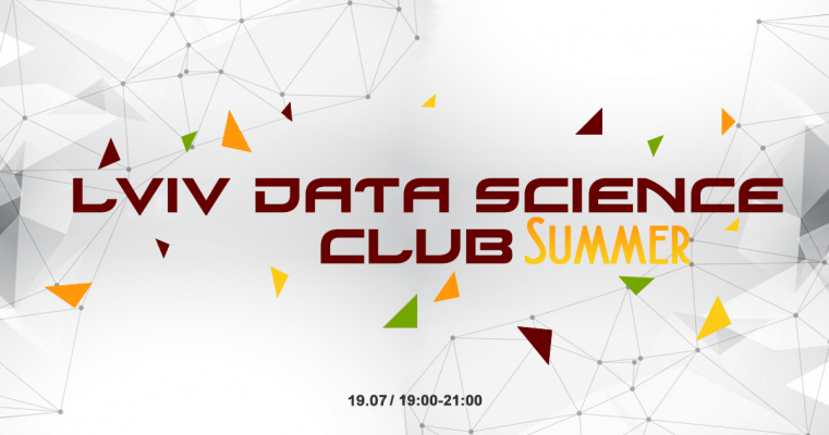 Lviv Data Science Club Summer 19/07/18